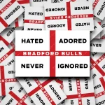 Bradford Hated Adored Never Ignored St George Cross
